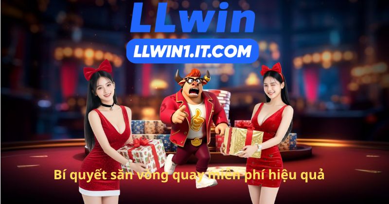 Bí quyết săn vòng quay miễn phí hiệu quả