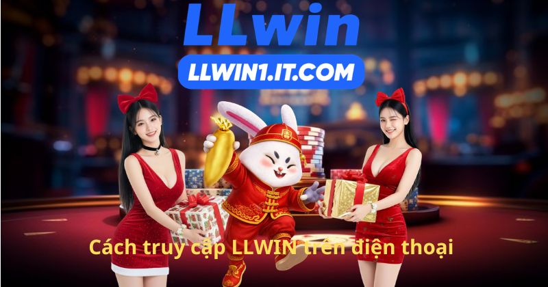 Cách truy cập LLWIN trên điện thoại
