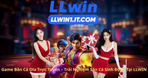 Game Bắn Cá Ola Trực Tuyến – Trải Nghiệm Săn Cá Sinh Động Tại LLWIN