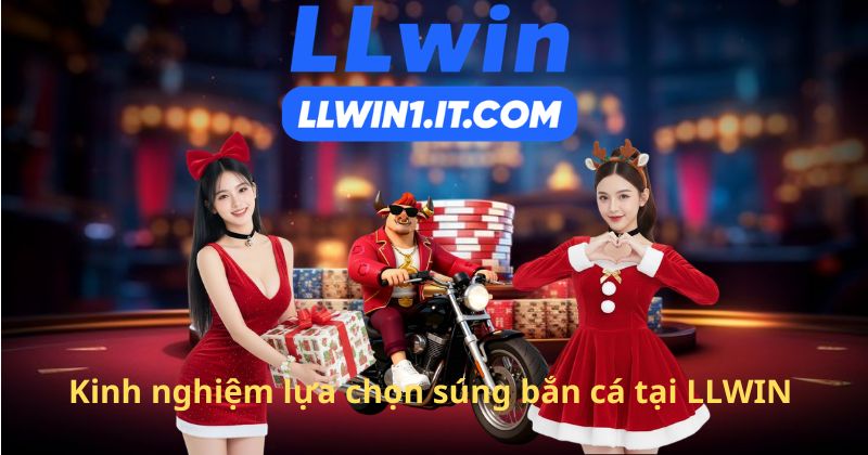 Kinh nghiệm lựa chọn súng bắn cá tại LLWIN