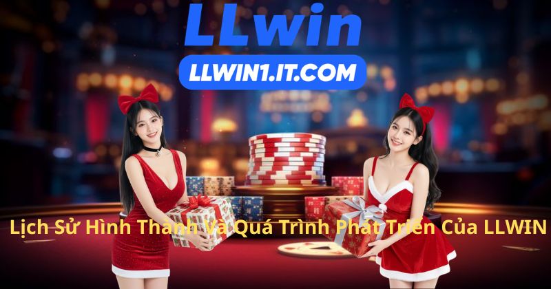 Lịch Sử Hình Thành Và Quá Trình Phát Triển Của LLWIN