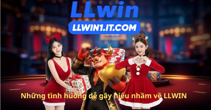 Những tình huống dễ gây hiểu nhầm về LLWIN